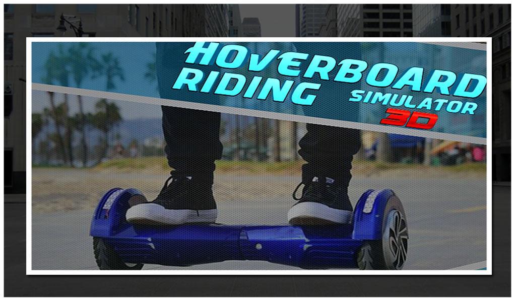 Hoverboard Riding Simulator Go