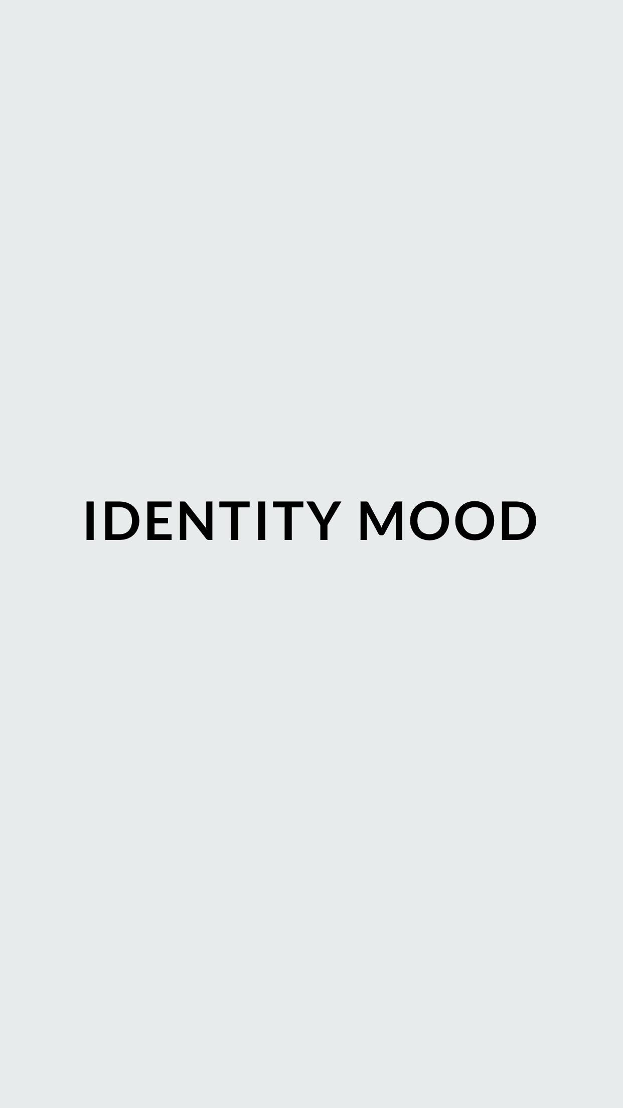 Identity Mood